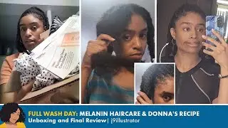 Full Wash Day: Melanin Haircare & Donna's Recipe | j9illustrator