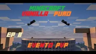 [Minecraft][Vanilla Puro] Ep. 8 -Evento PvP