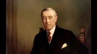 Woodrow Wilson & Progressive Era (US Political History)