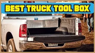 Best Truck Tool Box 2021