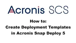 Acronis Snap Deploy 5: Creating Deployment Templates