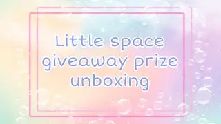 Unboxing littlespace giveaway prizes we won - Daddy and Little