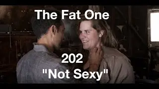 The Fat One - 202 - 