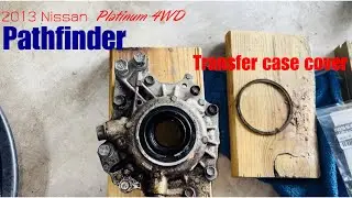 2013-2020 Nissan Pathfinder(R52) 4WD /  transfer case cover O-Ring replacement