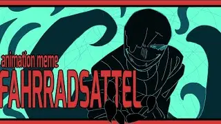 FAHRRADSATTEL animation meme // UNDERTALE AU Dangertale