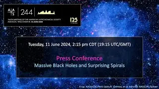 AAS 244 Press Conference: Massive Black Holes and Surprising Spirals