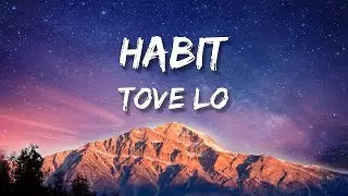 Tove Lo - Habits (Stay High) (Lyrics)