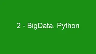 2 - BigData. Python