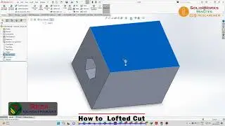 1009 - SolidWorks in Minutes: How to Lofted Cut