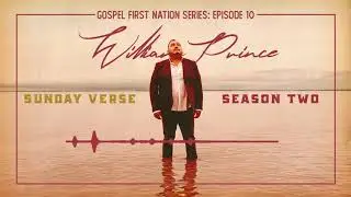 William Prince - Sunday Verse Season 2: Episode 10