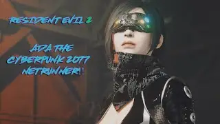 RESIDENT EVIL 2 REMAKE, ADA THE CYBERPUNK 2077 NETRUNNER! (RE2R PC MODS)