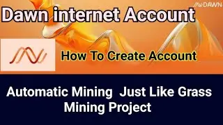 Dawn Internet Accoun || automatic Mining app just Like grass network || airdrop