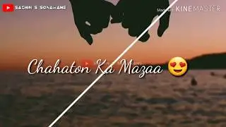chahato ka maza faslo me nahi new hard touching awesome status song