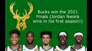The Bucks win the championship (Jordan Nwora wins in his first season!)