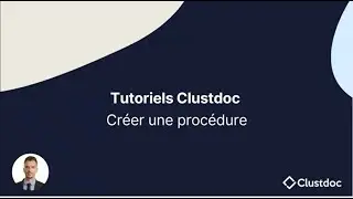 Créer une procédure étape par étape | Clustdoc