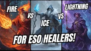 ESO Healers: Fire vs Ice vs Lightning Staves!