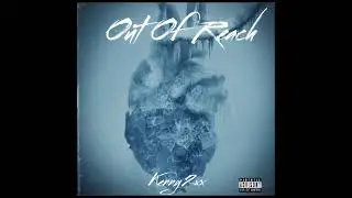 Kenny2xx - Out Of Reach (Official Audio)