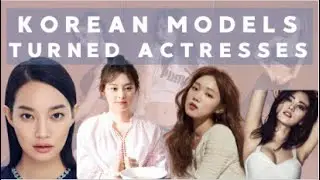 KOREAN MODELS TURNED ACTRESSES