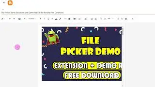 File Picker Demo Extension and Demo Aia File for Kodular free