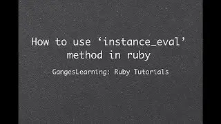 Ruby Tutorials: How to use instance_eval method