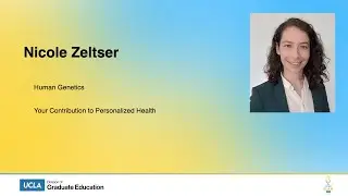UCLA Grad Slam 2024 - Nicole Zeltser: Your Contribution to Personalized Health