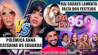 TRETA EDUARDA ALVES VS ANNA CATARINA + JOELMA EM FESTIVAL ONLINE + RAI  LAMENTA A FALTA DOS FESTEJOS