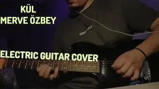 Kül - Merve Özbey (Electric Guitar Cover) | SemCover |