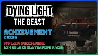 Dying Light: The Beast - Kylin McCrane (Achievement Guide || Trophy Guide)