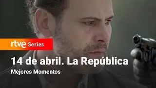 April 14. The Republic: 1x08 - Best Moments | RTVE Series
