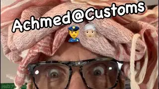 Achmed at Customs; an ‘honestly’ funny webisode👳🏼‍♀️