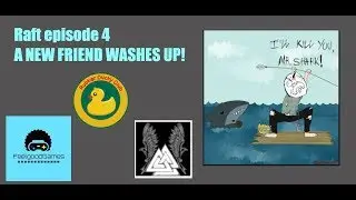 Raft ep 4 Captian Shark Head is Born