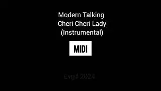 Modern Talking - Cheri Cheri Lady Instrumental MIDI (+Download)
