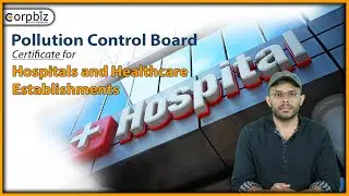SPCB Certificate for Hospitals and Healthcare Establishments| SPCB NOC| BMW Authorisation| Corpbiz