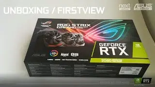 Unboxing firstview Asus ROG Strix GeForce RTX 2080 Super Advance Gaming 8GB GDDR6.