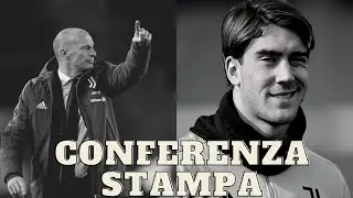 Allegri e Vlahovic in Conferenza - Con Di Maria Cambia TUTTO!