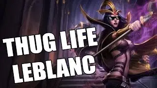 Thug Life Leblanc