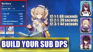 BUILD YOUR SUB DPS CHARACTERS (lvl 40 Barbara, 12th floor Abyss)