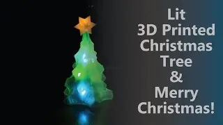 Lit 3D Printed Christmas Tree & Merry Christmas!