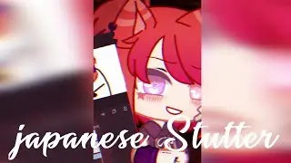 japanese Stutter//Gacha Club//Trend//L A Z Y