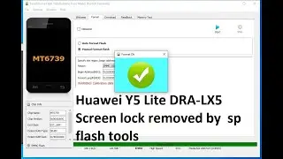 HUAWEI Y5 Lite DRA LX5 Screen unlock by sp flash tool