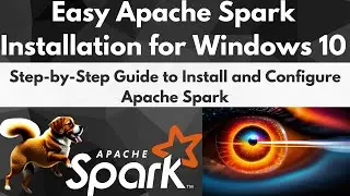 Easy Apache Spark Installation for Windows 10: No Coding Required |