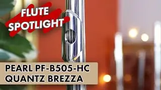 Flute Spotlight: New Pearl PF-B505-HC Brezza with Heavy Crown