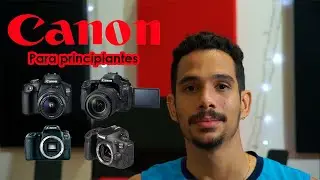 Cámaras CANON para PRINCIPIANTES en este 2022