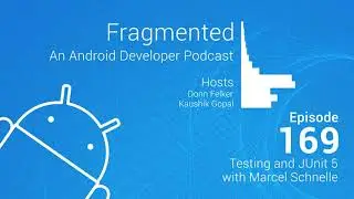 Fragmented Podcast Episode #169: Testing and JUnit 5 with Marcel Schnelle