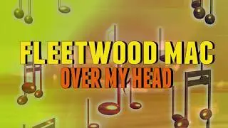 Over My Head - Fleetwood Mac -  Motion Lyric   Midisale.com