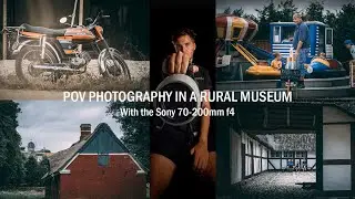 POV STYLE PHOTOGRAPHY | Sony A7III + Sony 70-200mm f4 | Open Air Museum