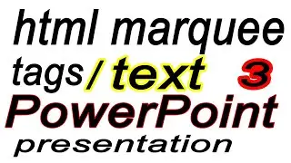how to use html marquee tags,text PowerPoint presentation.
