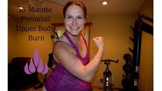 10 minute prenatal upper body burn