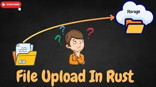 File Upload in Rust | Multipart Form Data | Step by Step Guide
