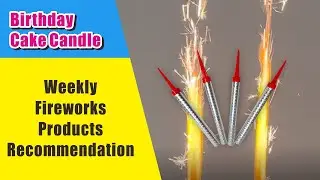Weekly Fireworks Products Recommendation Silver Birthday Cake Candle/Master Fireworks